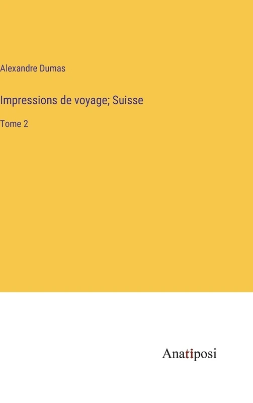 Impressions de voyage; Suisse: Tome 2