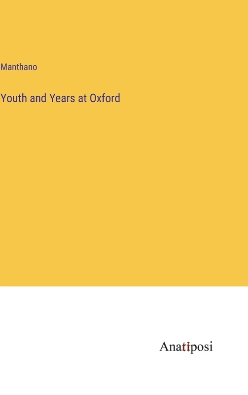 Youth and Years at Oxford