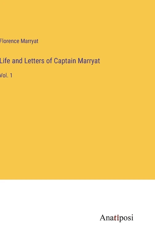 Life and Letters of Captain Marryat: Vol. 1