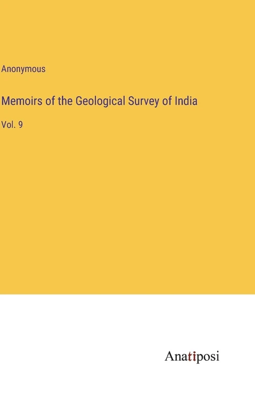 Memoirs of the Geological Survey of India: Vol. 9