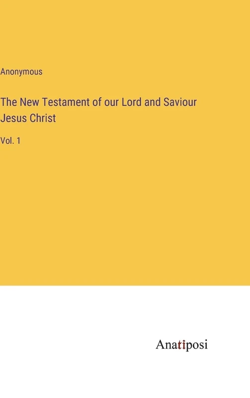 The New Testament of our Lord and Saviour Jesus Christ: Vol. 1 - Image 1