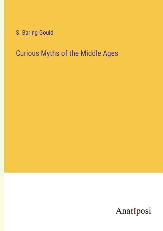 Curious Myths of the Middle Ages