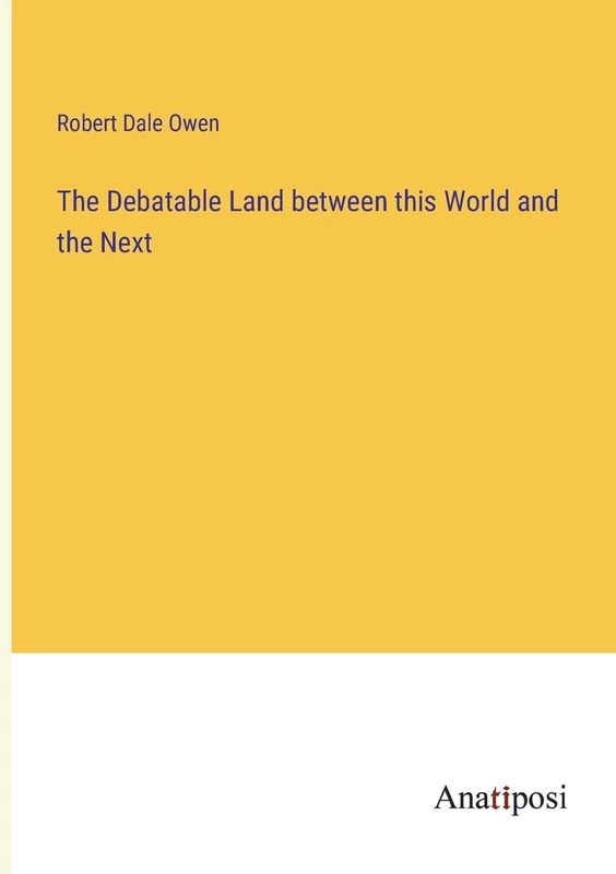 The Debatable Land between this World and the Next