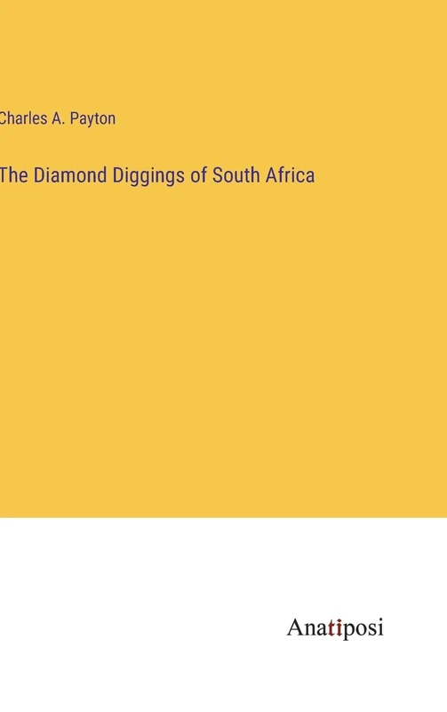The Diamond Diggings of South Africa