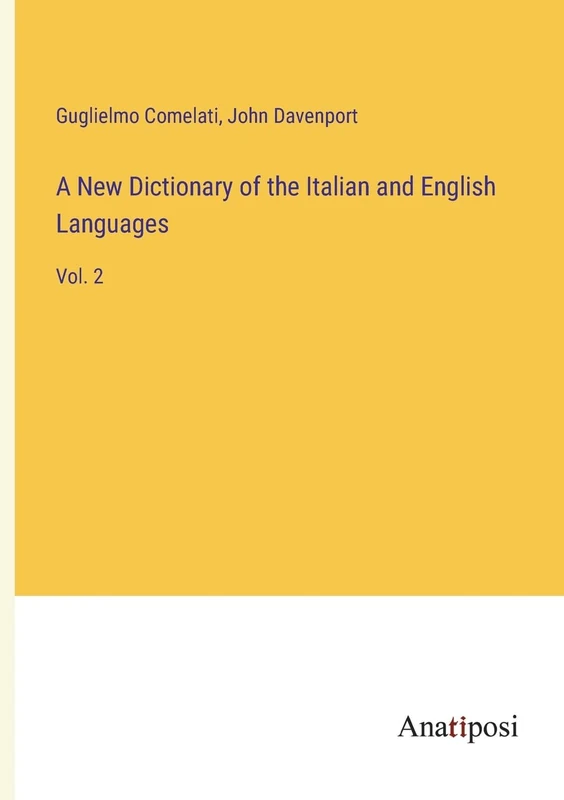A New Dictionary of the Italian and English Languages: Vol. 2 - Image 1