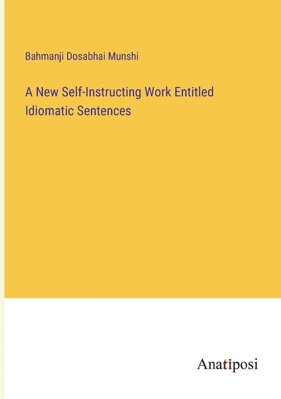 A New Self-Instructing Work Entitled Idiomatic Sentences