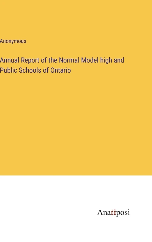 Annual Report of the Normal Model high and Public Schools of Ontario