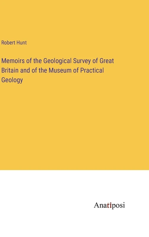 Memoirs of the Geological Survey of Great Britain and of the Museum of Practical Geology