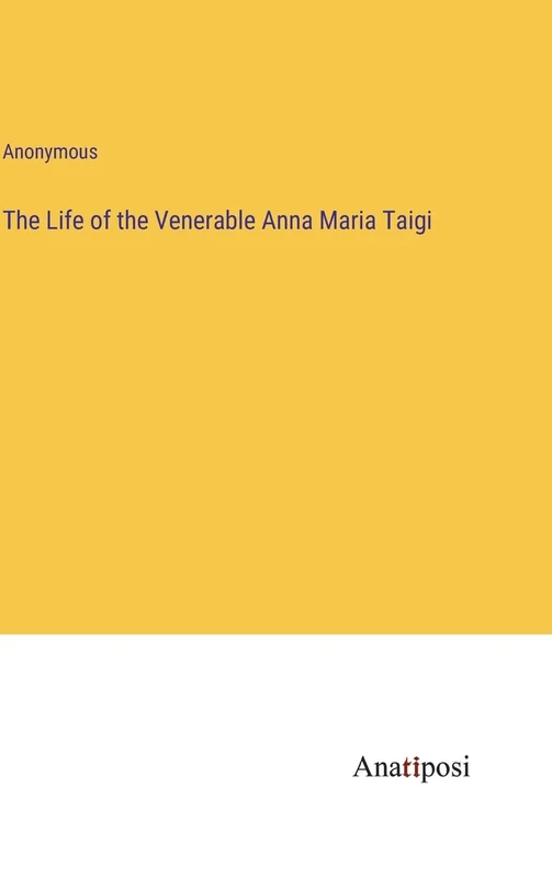 The Life of the Venerable Anna Maria Taigi