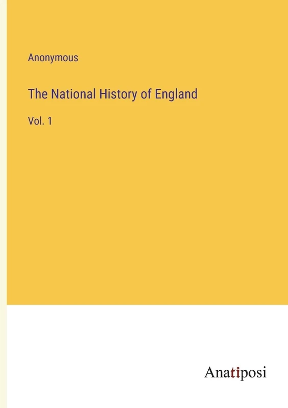 The National History of England: Vol. 1