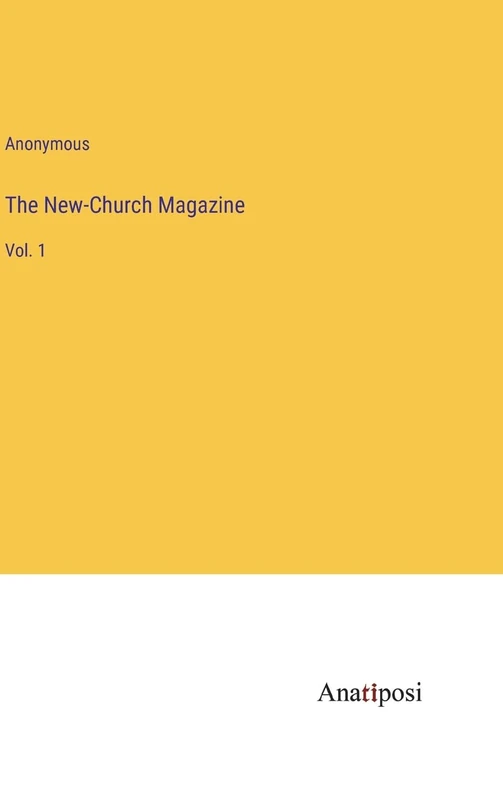 The New-Church Magazine: Vol. 1