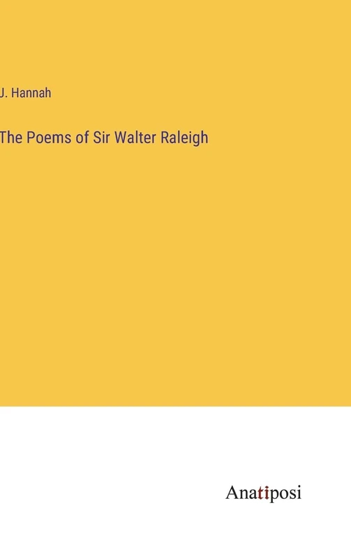 The Poems of Sir Walter Raleigh