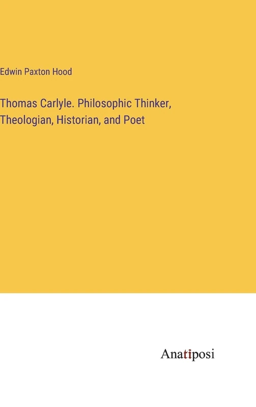 Thomas Carlyle. Philosophic Thinker, Theologian, Historian, and Poet - Image 1
