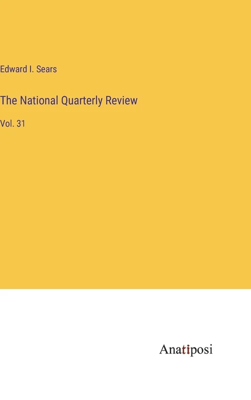 The National Quarterly Review: Vol. 31