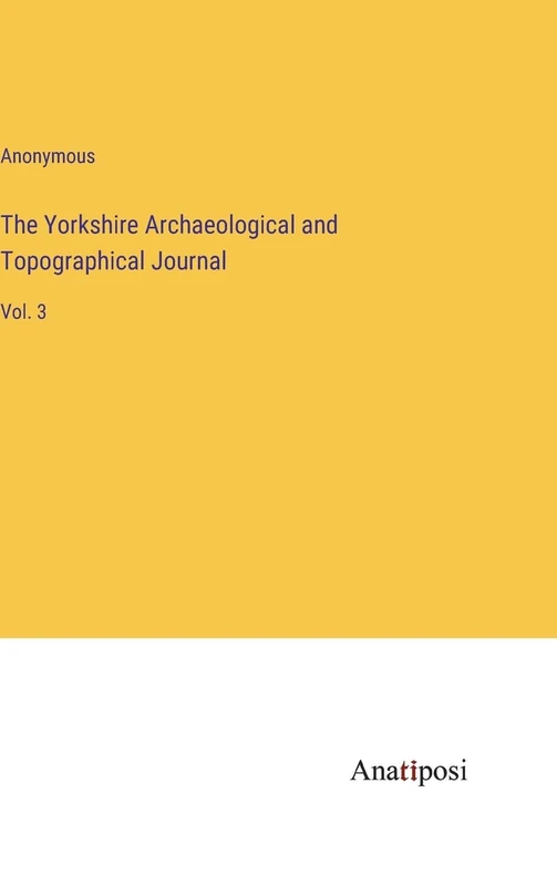 The Yorkshire Archaeological and Topographical Journal: Vol. 3 - Image 1