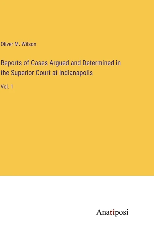 Reports of Cases Argued and Determined in the Superior Court at Indianapolis: Vol. 1 - Image 1