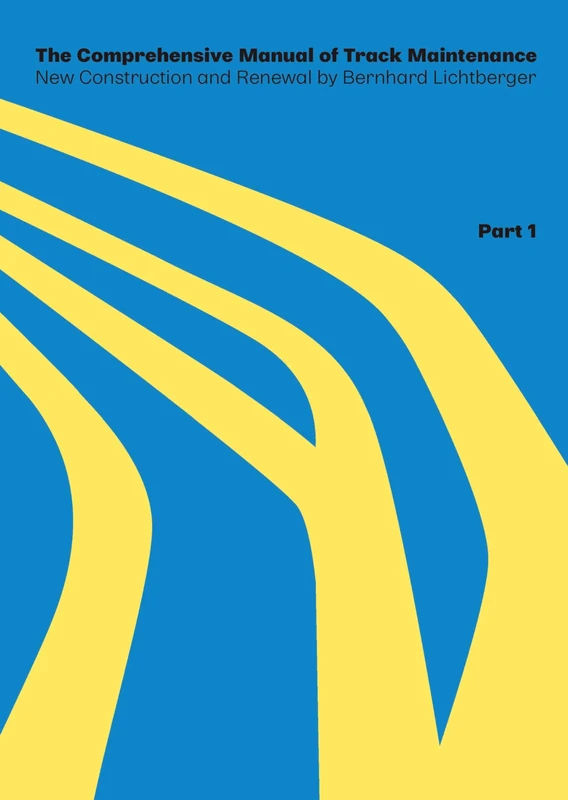The Comprehensive Manual of Track Maintenance VOLUME 1 - Image 1