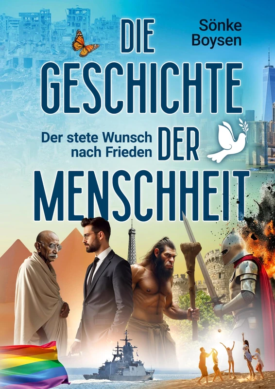 Die Geschichte der Menschheit: Der stete Wunsch nach Frieden