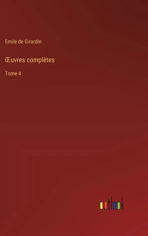 OEuvres complètes: Tome 4