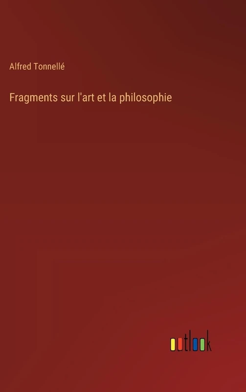 Fragments sur l'art et la philosophie