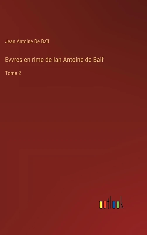 Evvres en rime de Ian Antoine de Baif: Tome 2 - Image 1