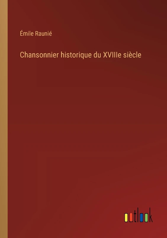 Chansonnier historique du XVIIIe siècle - Image 1