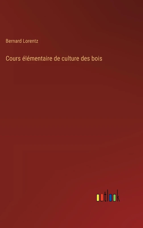Cours élémentaire de culture des bois