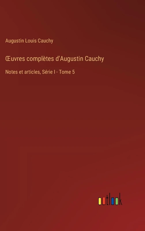 OEuvres complètes d'Augustin Cauchy: Notes et articles, Série I - Tome 5