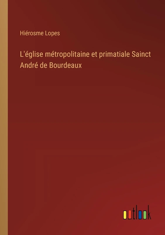 L'église métropolitaine et primatiale Sainct André de Bourdeaux - Image 1