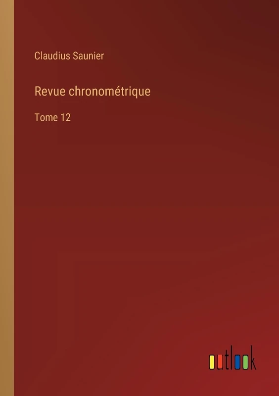 Revue chronométrique: Tome 12