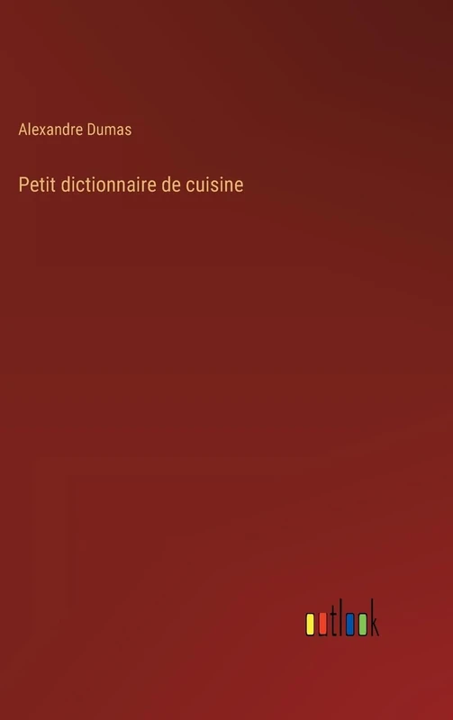 Petit dictionnaire de cuisine