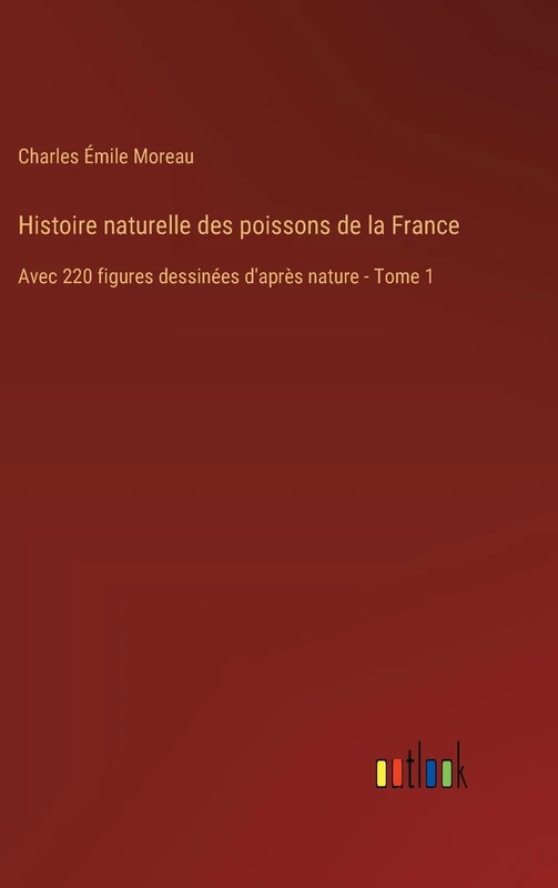 Histoire naturelle des poissons de la France: Avec 220 figures dessinées d'après nature - Tome 1 - Image 1