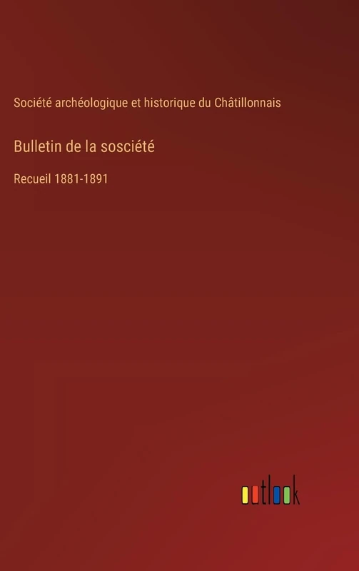 Bulletin de la sosciété: Recueil 1881-1891