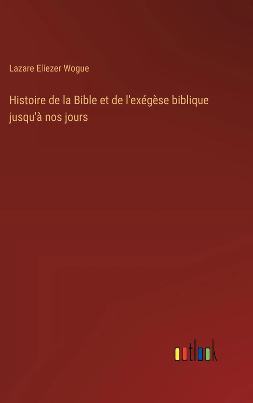 Histoire de la Bible et de l'exégèse biblique jusqu'à nos jours