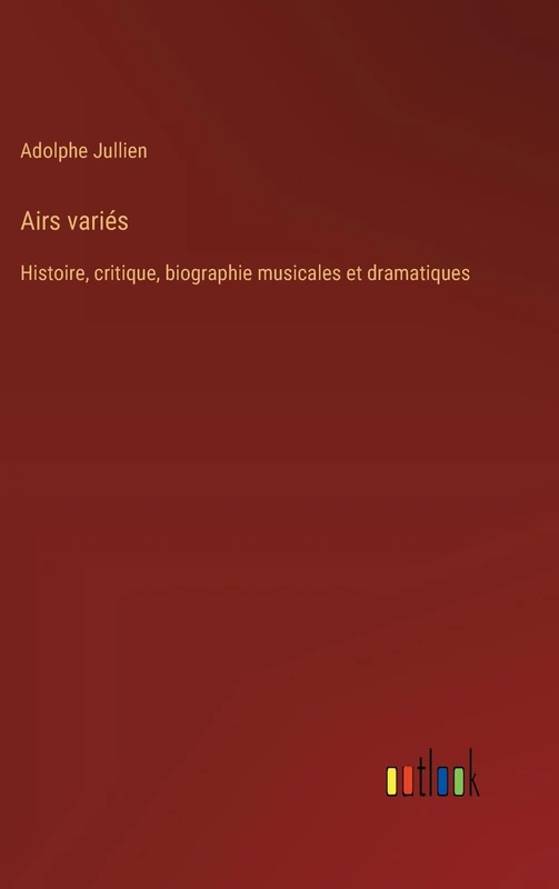 Airs variés: Histoire, critique, biographie musicales et dramatiques
