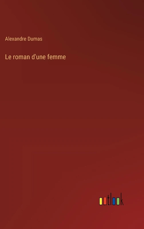 Le roman d'une femme