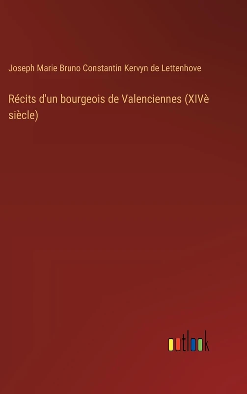 Récits d'un bourgeois de Valenciennes (XIVè siècle)