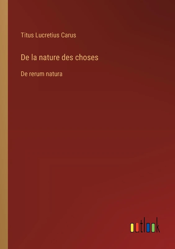 De la nature des choses: De rerum natura