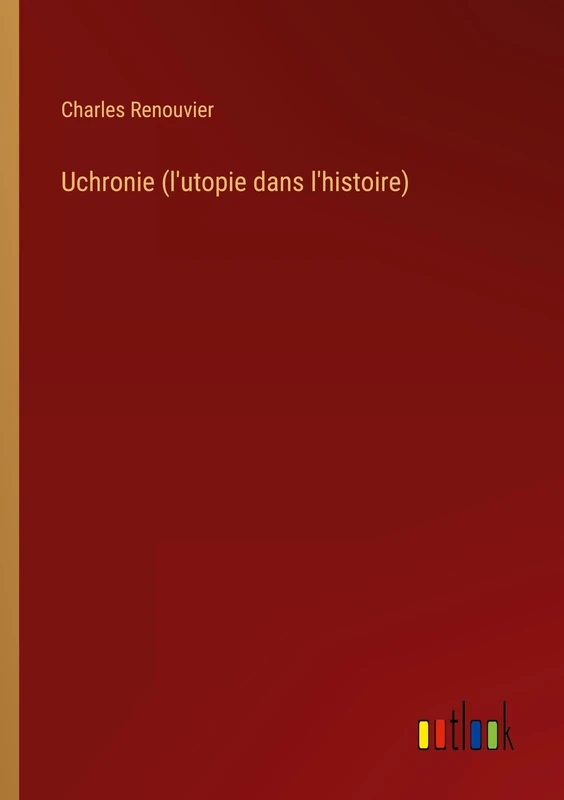 Uchronie (l'utopie dans l'histoire) - Image 1