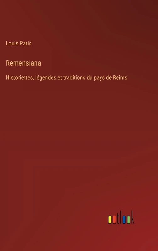 Remensiana: Historiettes, légendes et traditions du pays de Reims - Image 1