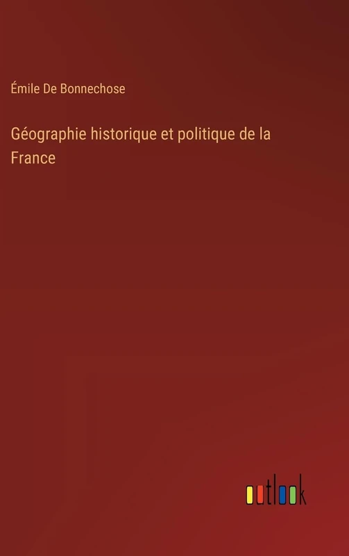 Géographie historique et politique de la France