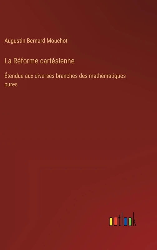 La Réforme cartésienne: Étendue aux diverses branches des mathématiques pures - Image 1