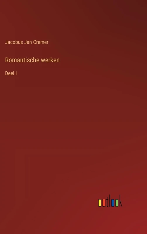 Romantische werken: Deel I