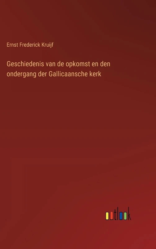 Geschiedenis van de opkomst en den ondergang der Gallicaansche kerk