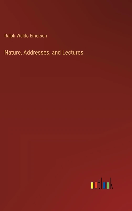 Nature, Addresses, and Lectures