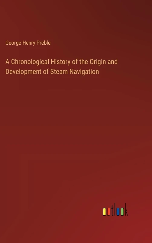 A Chronological History of the Origin and Development of Steam Navigation - Image 1