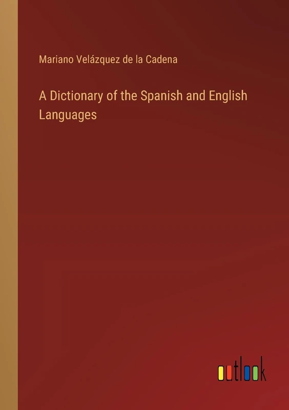 A Dictionary of the Spanish and English Languages