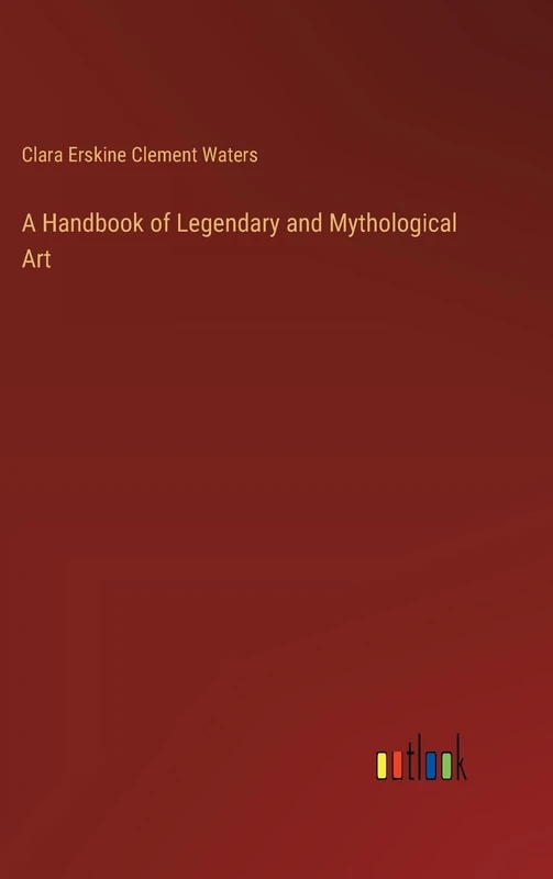 A Handbook of Legendary and Mythological Art