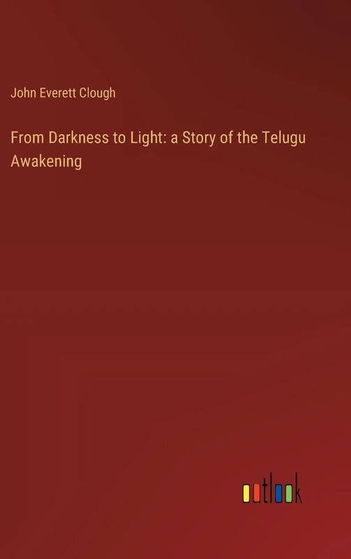 From Darkness to Light: a Story of the Telugu Awakening