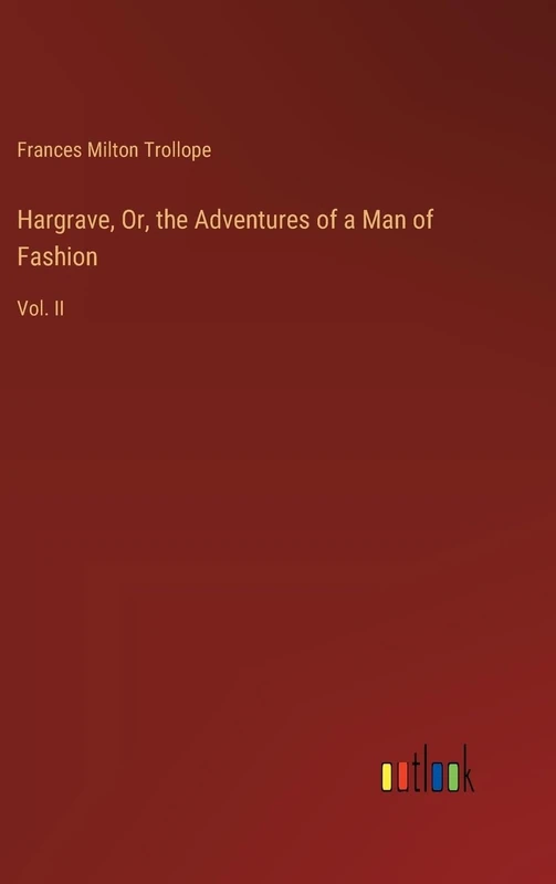 Hargrave, Or, the Adventures of a Man of Fashion: Vol. II